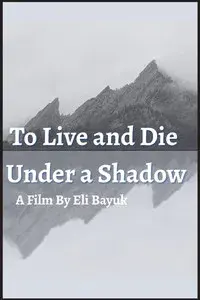 To Live and Die Under a Shadow
