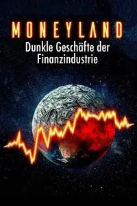 Moneyland - Die dunklen Geschäfte der Finanzindustrie