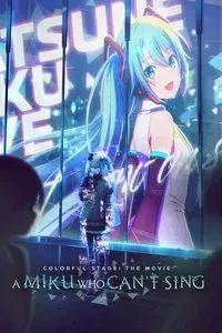 COLORFUL STAGE! The Movie: A Miku Who Can't Sing