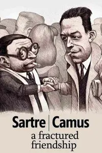 Sartre/Camus: A Fractured Friendship