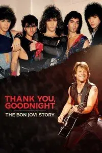 Thank You, Goodnight - The Bon Jovi Story