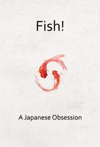 Fish! A Japanese Obsession