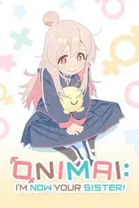 ONIMAI: I'm Now Your Sister!