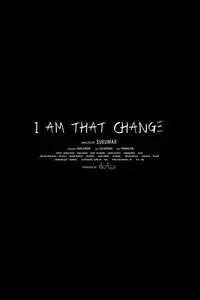 I Am That Change