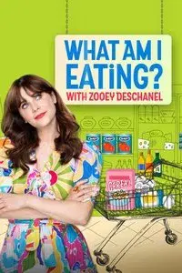 What Am I Eating? With Zooey Deschanel
