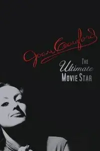Joan Crawford: The Ultimate Movie Star