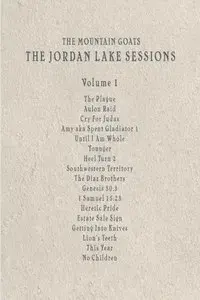 the Mountain Goats: the Jordan Lake Sessions (Volume 1)
