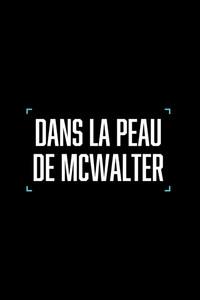 Dans la peau de McWalter