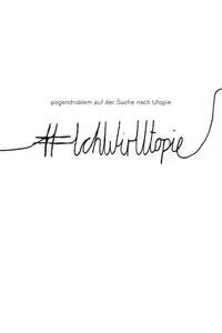 pogendroblem präsentiert: Auf der Suche nach der Utopie