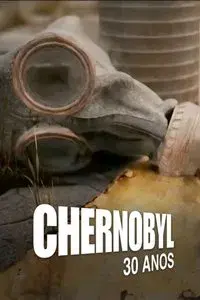 Chernobyl: 30 Anos