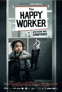 The Happy Worker - Or How Work Was Sabotaged