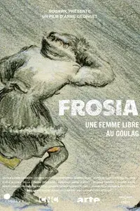 Frosia, une femme libre au Goulag