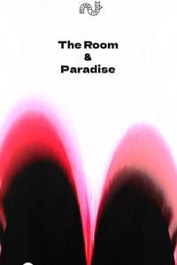 The Room and Paradise