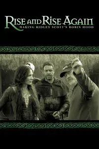 Rise and Rise Again: Making Ridley Scott's Robin Hood