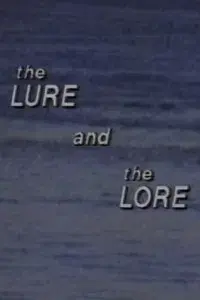 The Lure and the Lore
