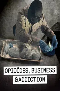 Opioïdes, business et addiction