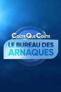 Coûte que coûte, le bureau des arnaques