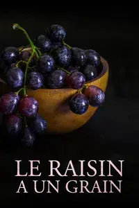 Le raisin a un grain