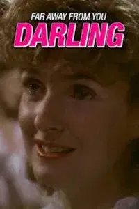 Far Away From You, Darling