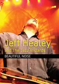 Jeff Healey and the Jazz Wizards: Beautiful Noise