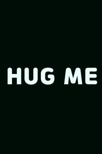 Hug Me