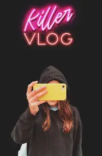 Killer Vlog