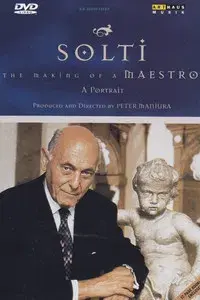 Solti: The Making of a Maestro