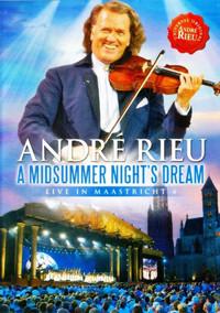 André Rieu - A Midsummer Night's Dream: Live in Maastricht