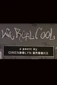 We Real Cool