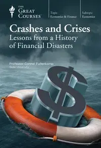 Crashes and Crises: Lessons from a History of Financial Disasters