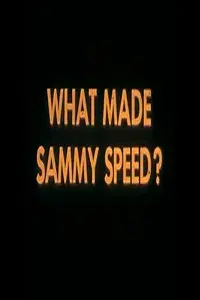 What Made Sammy Speed?