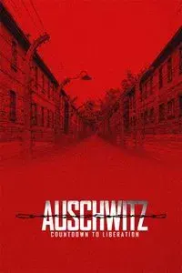 Auschwitz: Countdown To Liberation
