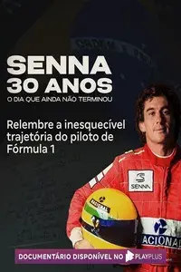 Senna 30 Anos: O Dia que Ainda Não Terminou