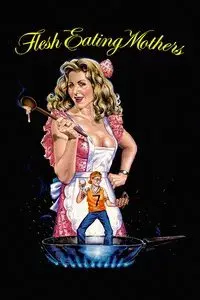 Flesh-Eating Mothers