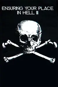 Ensuring Your Place In Hell Vol. III