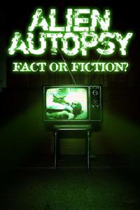 Alien Autopsy: (Fact or Fiction?)