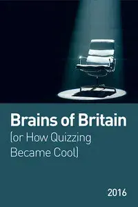 Brains of Britain (or How Quizzing Became Cool)