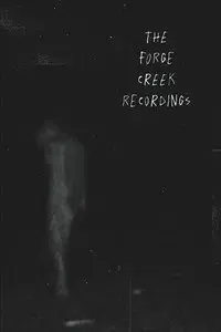 The Forge Creek Recordings