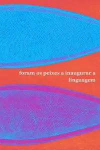 Foram os peixes a inaugurar a linguagem