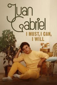 Juan Gabriel: I Must, I Can, I Will