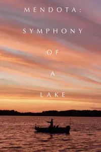 Mendota: Symphony of a Lake