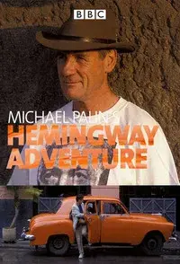 Michael Palin's Hemingway Adventure