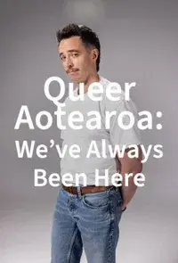 Queer Aotearoa: We've Always Been Here