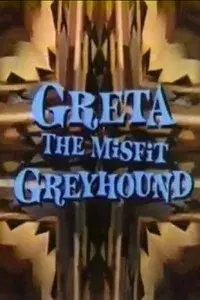 Greta, the Misfit Greyhound