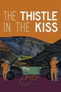 The Thistle in the Kiss