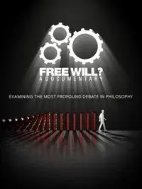 Free Will? A Documentary