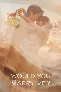 Would You Marry Me?