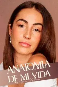 Anatomía de mi vida by Ana Solma