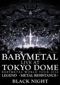 BABYMETAL Live at Tokyo Dome - WORLD TOUR 2016 - LEGEND - METAL RESISTANCE - Black Night