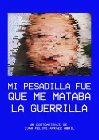 Mi pesadilla fue que me mataba la guerrilla